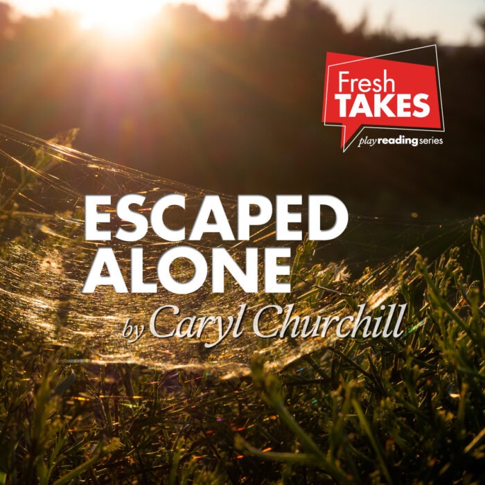 WAM’s  2022 Fresh Takes Play Reading Series concludes with ESCAPED ALONE at The Mount