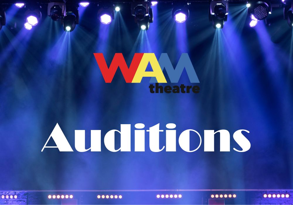 WAM Theatre Announces Auditions for Their 2024 Season